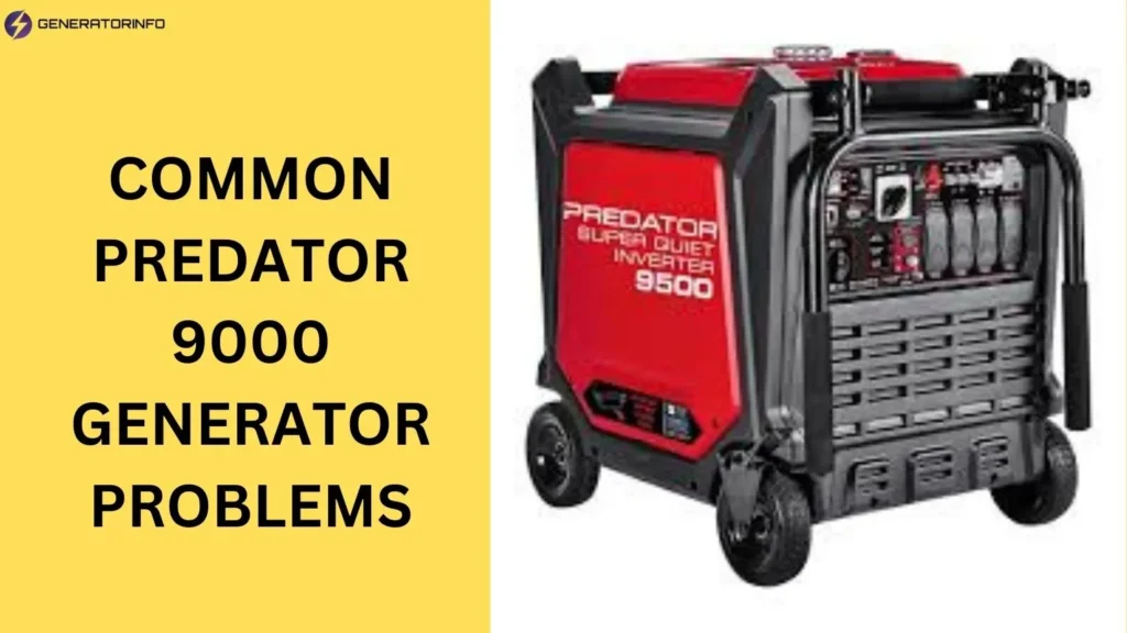 Common Predator 9000 Generator Problems