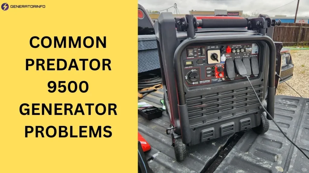 Common Predator 9500 Generator Problems